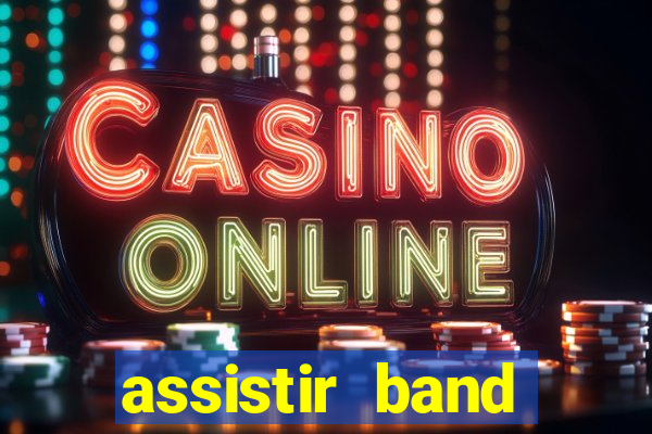 assistir band sports ao vivo gratis